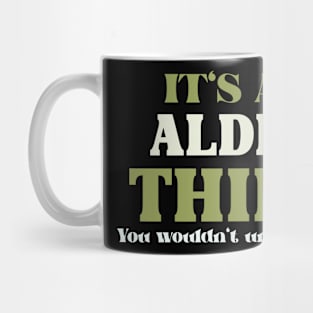 It's an Alden Thing You Wouldn't Understand Mug